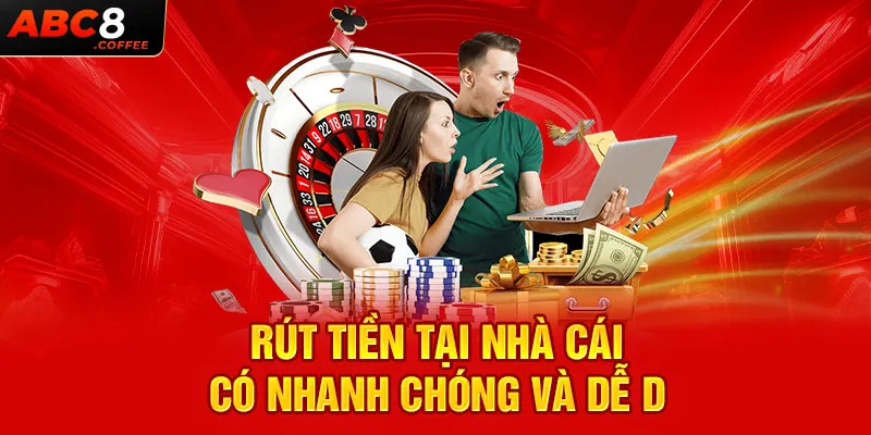 Rút tiền tại nhà cái có nhanh chóng và dễ dàng