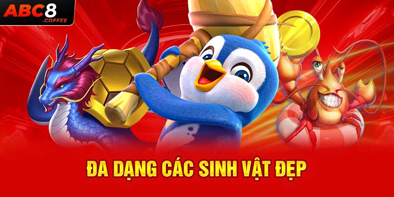 Đa dạng các sinh vật đẹp 