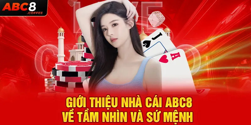 Giới thiệu nhà cái ABC8 về tầm nhìn và sứ mệnh