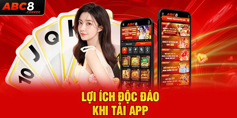 Lợi ích độc đáo khi tải app