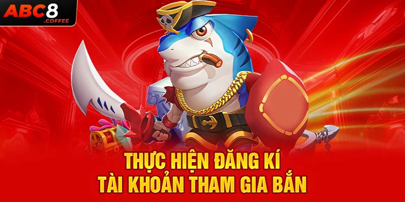 Thực hiện đăng ký tài khoản tham gia bắn 