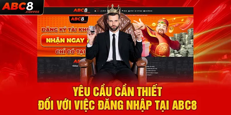 Yêu cầu cần thiết đối với việc đăng nhập tại ABC8