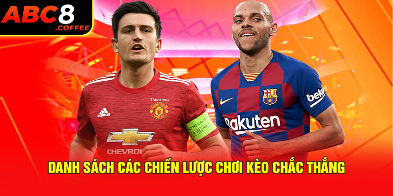 Danh sách các chiến lược chơi kèo hiệp phụ hiệu quả