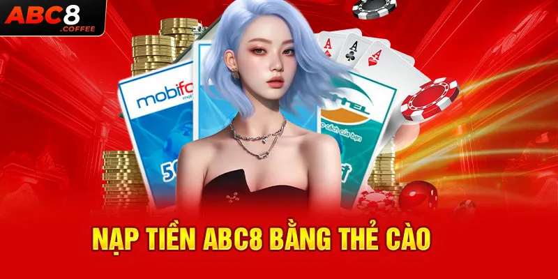 Nạp tiền Abc8 bằng thẻ cào