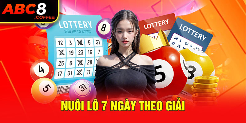 Nuôi lô 7 ngày theo giải